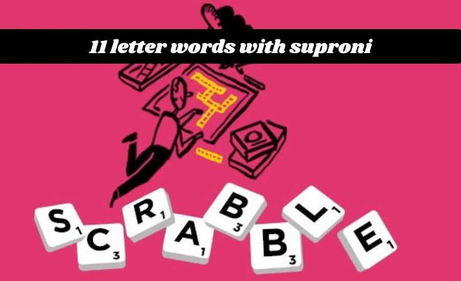 11 letter words with suproni