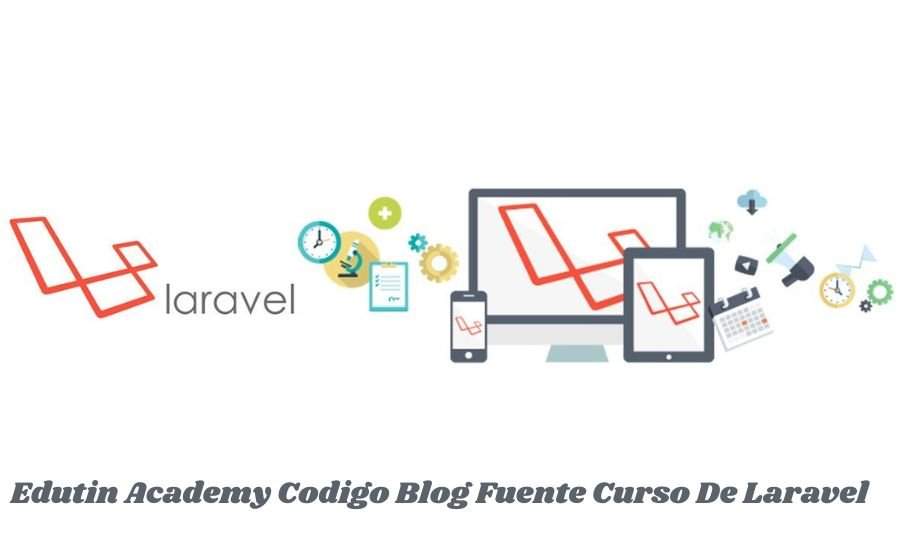 edutin academy codigo blog fuente curso de laravel