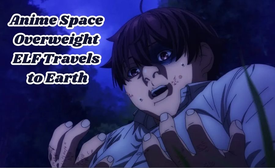 anime space overweight elf travels to earth