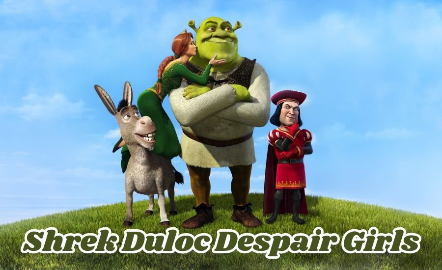 shrek duloc despair girls