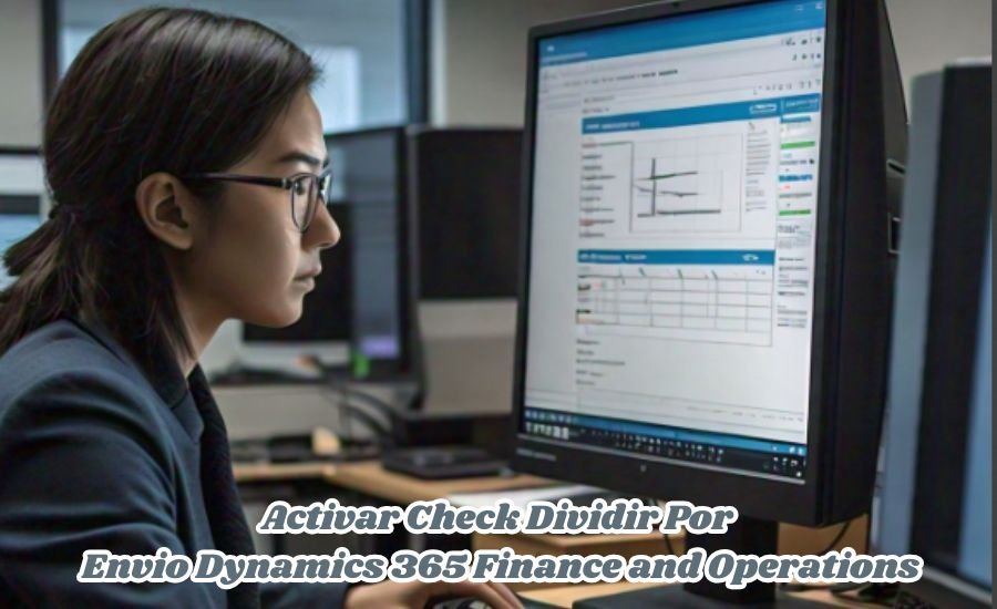 activar check dividir por envio dynamics 365 finance and operations