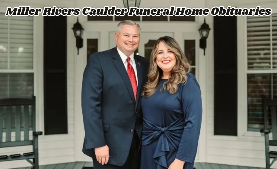 miller rivers caulder funeral home obituaries