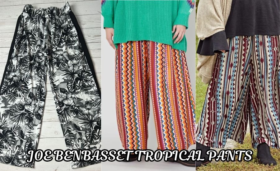 joe benbasset tropical pants