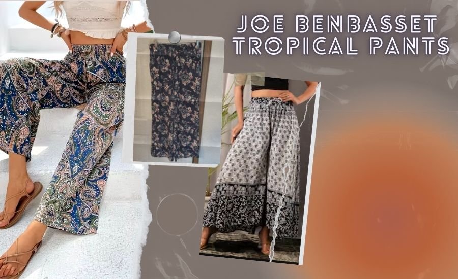 joe benbasset tropical pants